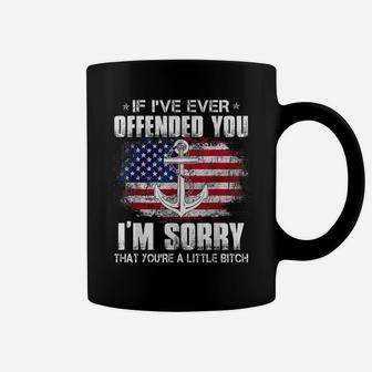If I've Ever Offended You I'm Sorry - Proud Us Na Vy Veteran Coffee Mug | Crazezy