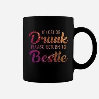 If Lost Or Drunk Please Return To Bestie Coffee Mug | Crazezy CA