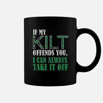 If My Kilt Offends You Coffee Mug | Crazezy