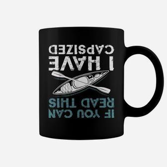 If You Can Read This I Have Capsized Funny Kayaking Gift Coffee Mug | Crazezy
