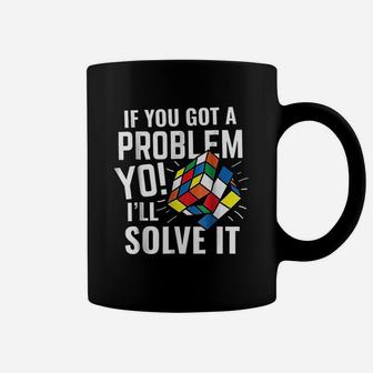 If You Got A Problem Yo I Will Solve It Puzzle Cube Coffee Mug | Crazezy AU