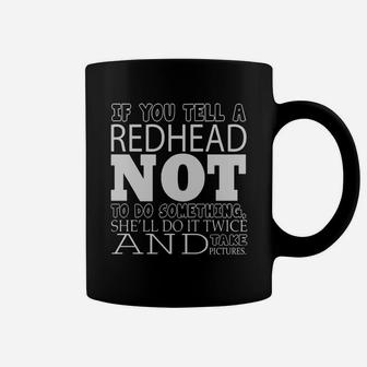 If You Tell A Redhead Not To Do Something She'll Do It Twice Shirt, Hoodie, Sweater, Longsleeve T-shirt Coffee Mug - Thegiftio UK