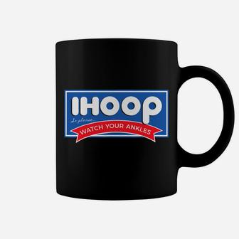 Ihoop So Please Watch Your Ankles Funny Basketball Bball Coffee Mug | Crazezy