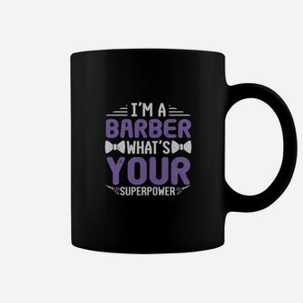 Im A Barber Whats Your Superpower Coffee Mug - Monsterry