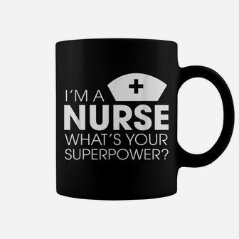 I'm A Nurse What's Your Superpower Cute Coffee Mug | Crazezy
