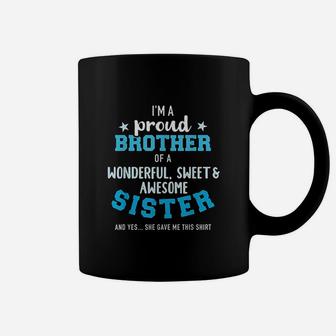 Im A Proud Brother Of A Wonderful Sweet And Awesome Sister Coffee Mug | Crazezy UK