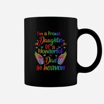 Im A Proud Daughter Of A Wonderful Dad In Heaven Coffee Mug | Crazezy
