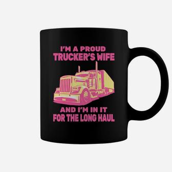 I'm A Proud To Be Trucker's Wife All Pink And I'm In It For The Long Haul Coffee Mug - Monsterry DE