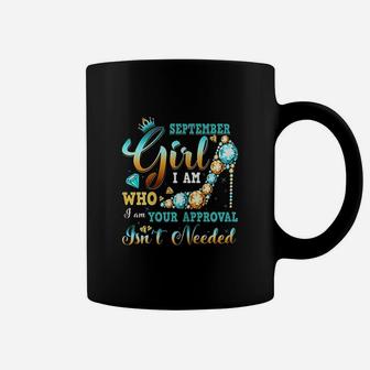 Im A September Girl Birthday I Am Who I Am Gifts Coffee Mug | Crazezy DE