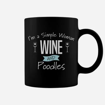Im A Simple Woman Wine And Poodles Coffee Mug - Thegiftio UK