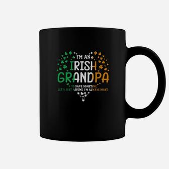 Im An Irish Grandpa To Save Some Time Lets Just Assume Im Always Right St Patricks Day Coffee Mug - Monsterry