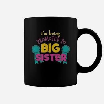 Im Being Promoted To Big Sister Coffee Mug | Crazezy