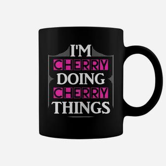 I'm Cherry Doing Cherry Things Funny First Name Gift Coffee Mug | Crazezy