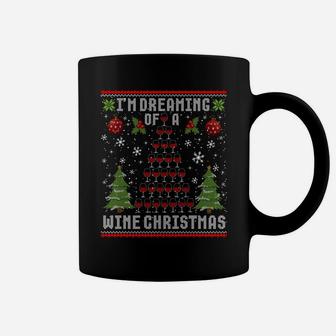 I'm Dreaming Of A Wine Christmas Ugly Xmas Sweater Sweatshirt Coffee Mug | Crazezy UK