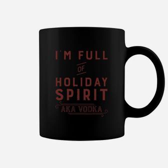 Im Full Of Holiday Coffee Mug | Crazezy CA