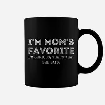 I'm Mom's Favorite That's What She Said Funny Sibling Coffee Mug | Crazezy UK