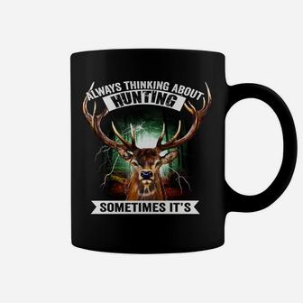I'm Not Always Thinking About Hunting Sometimes It's Fishing Coffee Mug | Crazezy DE