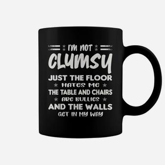 I'm Not Clumsy Funny People Saying Sarcastic Shirt Gifts Coffee Mug | Crazezy