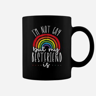 I'm Not Gay But My Best Friend Is Lgbt Pride Gay Friendship Coffee Mug | Crazezy