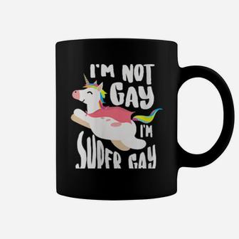 I'm Not Gay I'm Super Gay Homosexual Pride Lgbt Coffee Mug - Monsterry AU