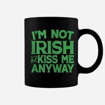 I'm Not Irish But Kiss Me Anyway St Patrick's Day Coffee Mug - Monsterry DE