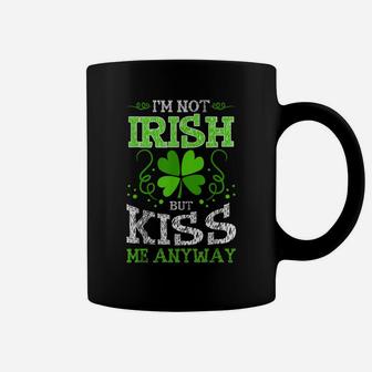 I'm Not Irish But Kiss Me Anyway T Shirt Coffee Mug | Crazezy