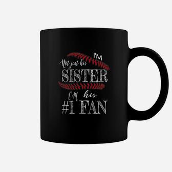 Im Not Just His Sister Number 1 Fan Baseball Coffee Mug | Crazezy CA