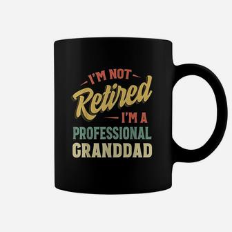 Im Not Retired Im A Professional Granddad Coffee Mug | Crazezy