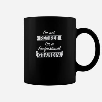 Im Not Retired Im A Professional Grandpa Coffee Mug - Thegiftio UK