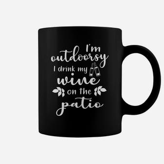 Im Outdoorsy I Drink Wine On The Patio Wine Lover Coffee Mug - Thegiftio UK