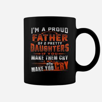 I'm Proud Father Of 2 Awesome Daughters Funny Dad Tee Coffee Mug | Crazezy