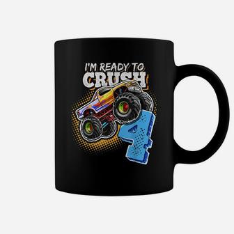 I'm Ready To Crush 4 Monster Truck 4Th Birthday Gift Boys Coffee Mug | Crazezy DE