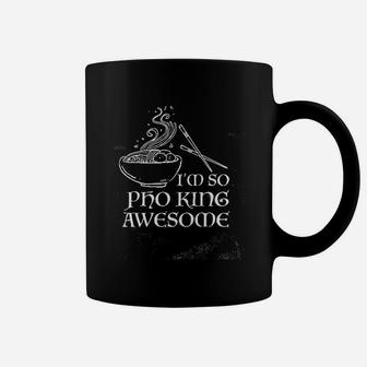 Im So Pho King Awesome Funny Vietnamese Cuisine Vietnam Foodie Chef Cook Food Sarcastic Coffee Mug | Crazezy UK