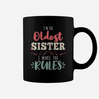 I'm The Oldest Sister I Make The Rules Perfect Matching Gift Coffee Mug | Crazezy