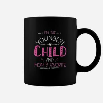 Im The Youngest Child And Mom Favorite Coffee Mug | Crazezy AU