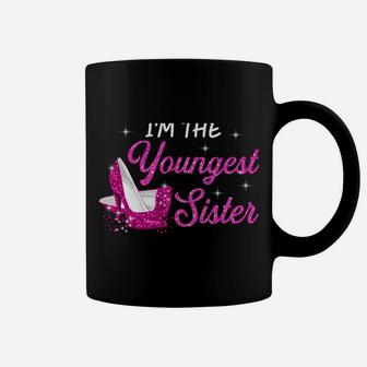 I'm The Youngest Sister I Am Reason We Have Rules Tees Coffee Mug | Crazezy
