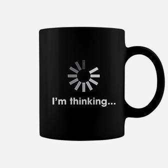 Im Thinking Loading Funny Geek Comfortable Coffee Mug | Crazezy