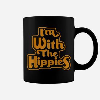 Im With The Hippies, 60S, 70S, Peace Coffee Mug | Crazezy AU