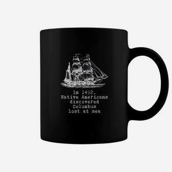 In 1492 Native Americans Discovered Columbus Lost Coffee Mug | Crazezy AU