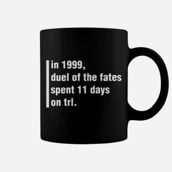 In 1999 Duel Of The Fates Spent 11 Days On Trl Coffee Mug - Monsterry