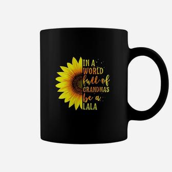 In A World Full Of Grandmas Be A Lala Sunflower Coffee Mug | Crazezy