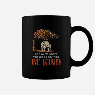In A World Where You Can Be Anything Be Kind Elephant Coffee Mug | Crazezy