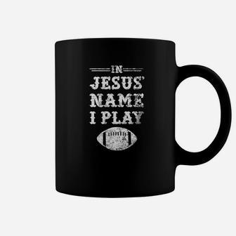 In Jesus Name I Play Football Christian Sports Coffee Mug - Thegiftio