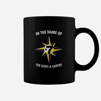 In The Name Of The Gods & Earths Coffee Mug | Crazezy