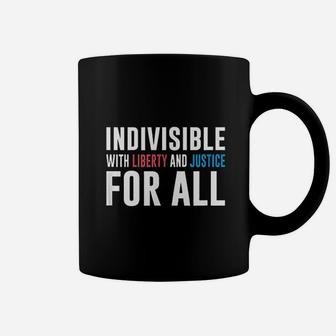 Indivisible With Liberty And Justice For All Coffee Mug | Crazezy