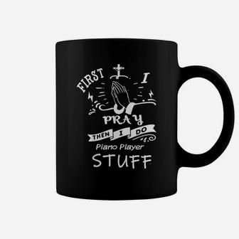Inspirational Prayer Quote For Piano-Player I Pray Coffee Mug | Crazezy CA