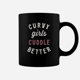 Instant Message Curvy Girls Cuddle Better Coffee Mug | Crazezy