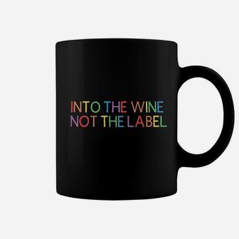 Into The Wine Not The Label Coffee Mug | Crazezy UK