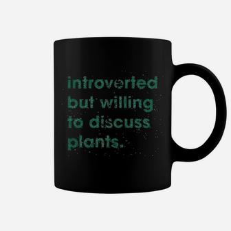 Introverted But Willing To Discuss Plants Funny Gardening Coffee Mug - Thegiftio UK