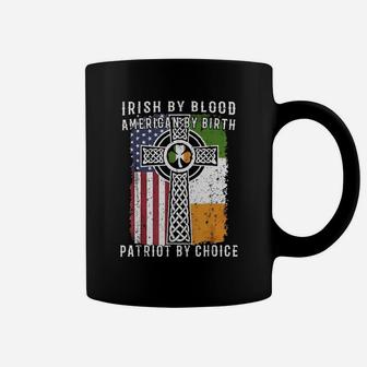 Irish By Blood American By Birth Patriot By Choice Coffee Mug - Thegiftio UK